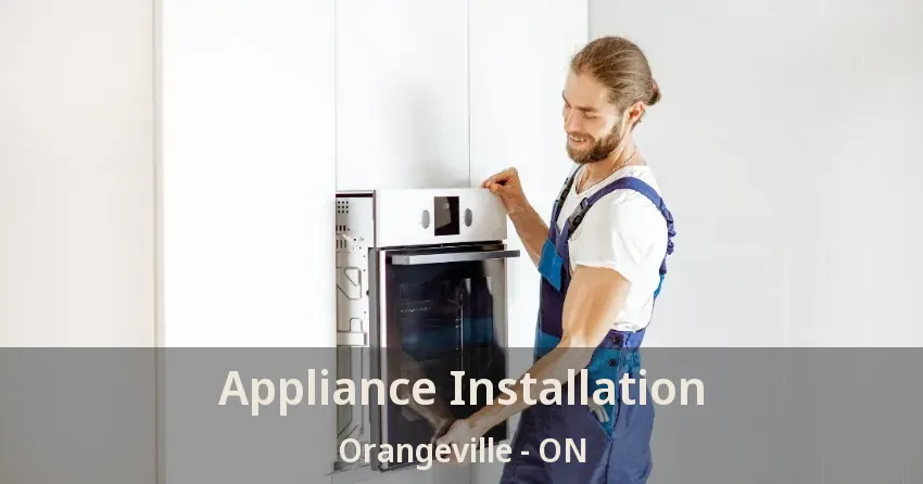 Appliance Installation Orangeville - ON