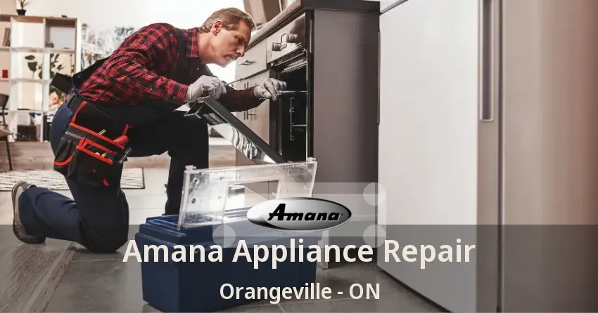 Amana Appliance Repair Orangeville - ON