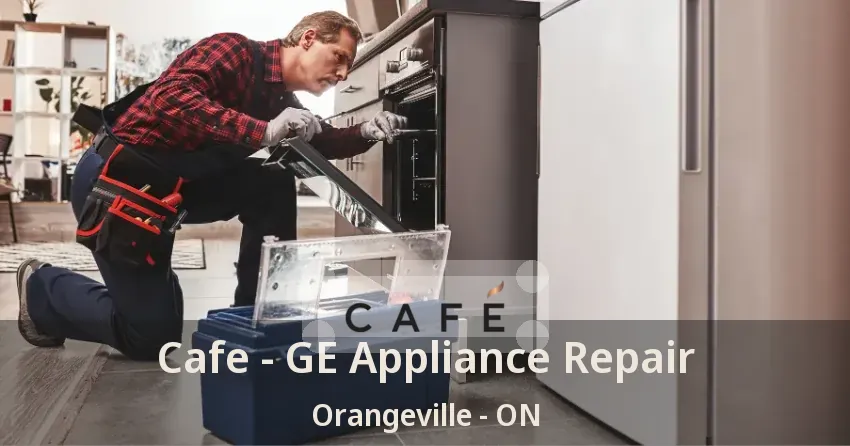Cafe - GE Appliance Repair Orangeville - ON