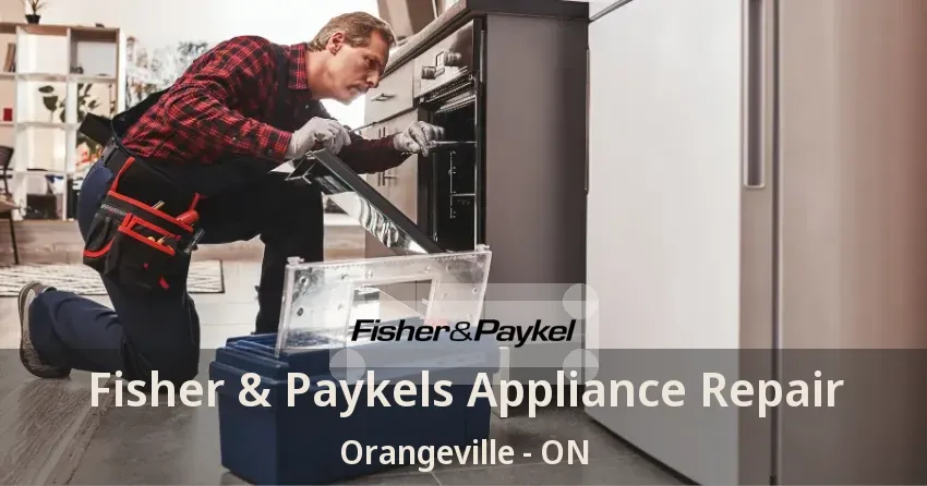 Fisher & Paykels Appliance Repair Orangeville - ON