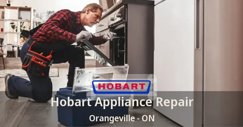 Hobart Appliance Repair Orangeville - ON