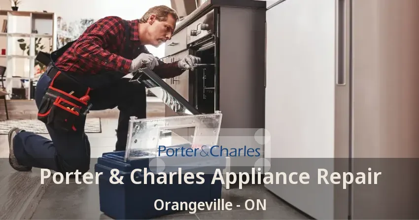 Porter & Charles Appliance Repair Orangeville - ON