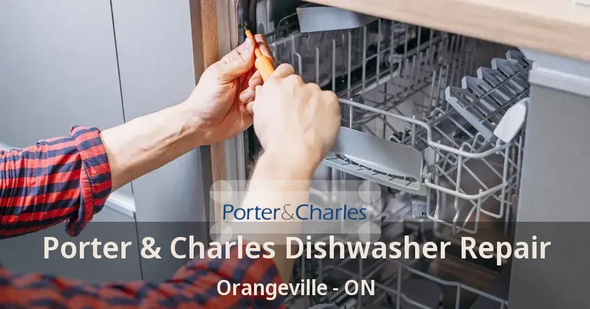 Porter & Charles Dishwasher Repair Orangeville - ON