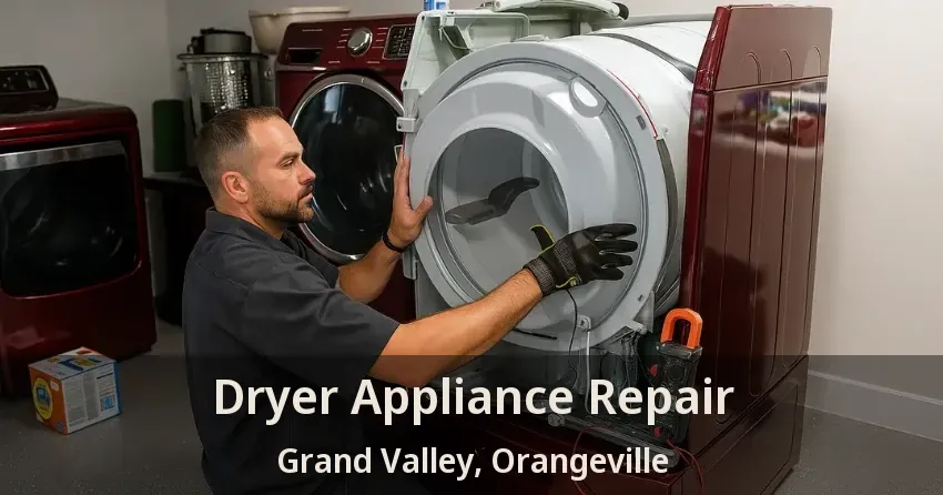 Dryer Appliance Repair Grand Valley, Orangeville - ON