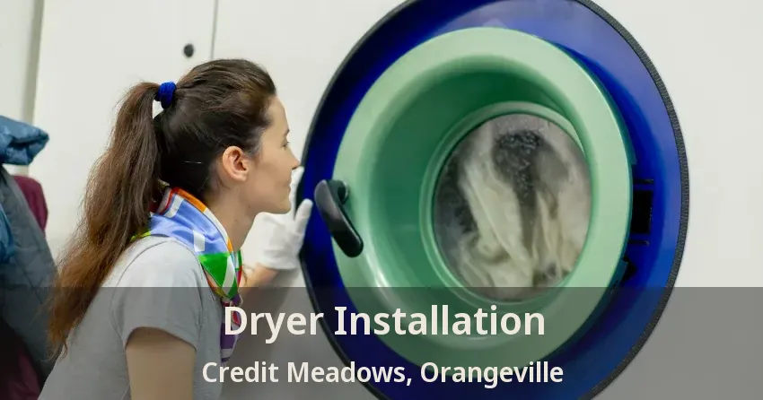 Dryer Installation Credit Meadows, Orangeville - ON