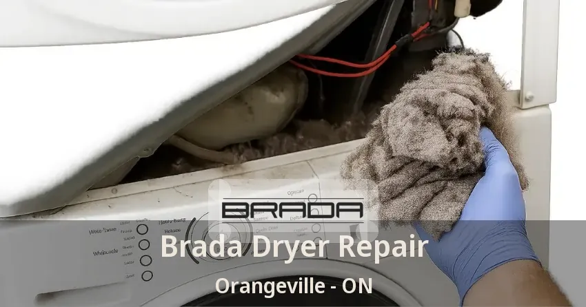 Brada Dryer Repair Orangeville - ON