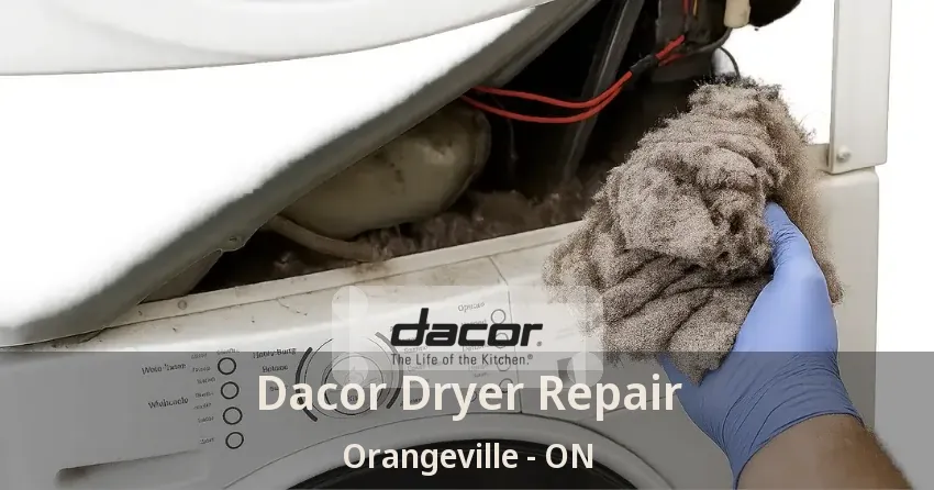 Dacor Dryer Repair Orangeville - ON