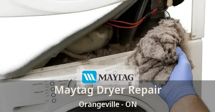 Maytag Dryer Repair Orangeville - ON