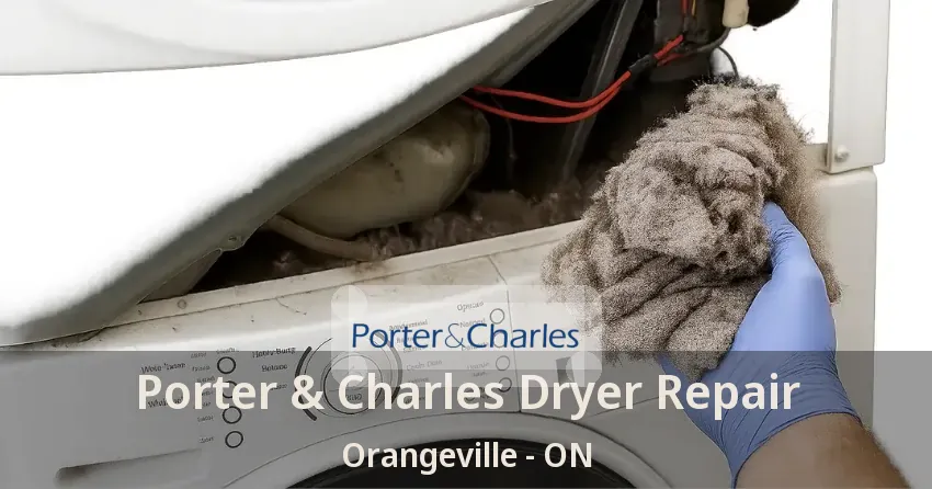 Porter & Charles Dryer Repair Orangeville - ON