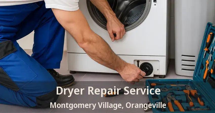 Dryer Repair Service Montgomery Village, Orangeville - ON