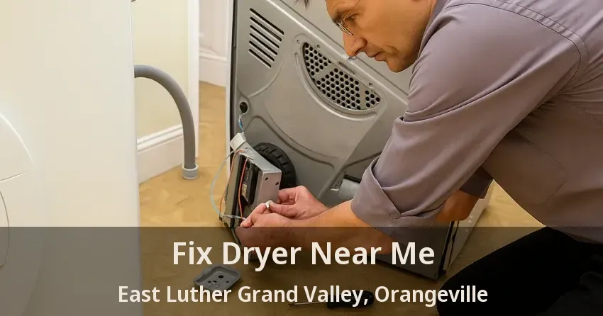 Fix Dryer Near Me East Luther Grand Valley, Orangeville - ON