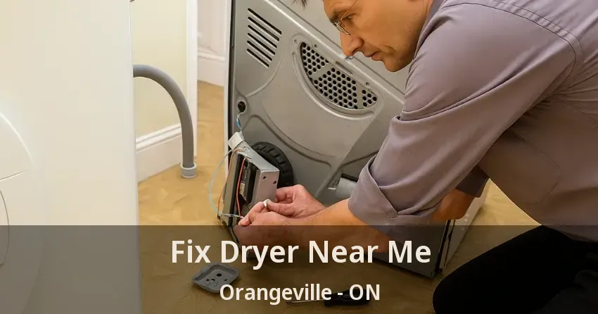 Fix Dryer Near Me Orangeville - ON