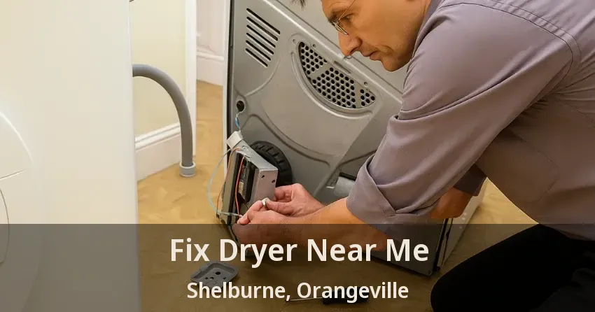 Fix Dryer Near Me Shelburne, Orangeville - ON