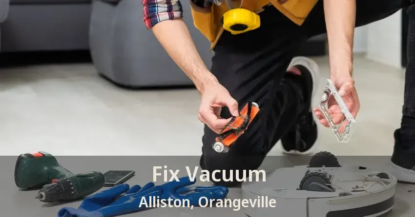 Fix Vacuum Alliston, Orangeville - ON