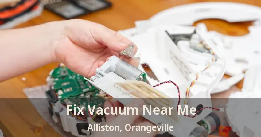Fix Vacuum Near Me Alliston, Orangeville - ON