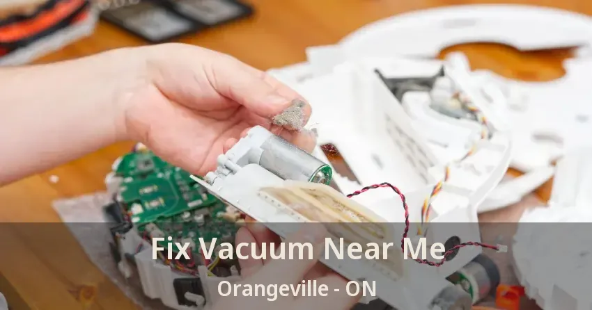 Fix Vacuum Near Me Orangeville - ON