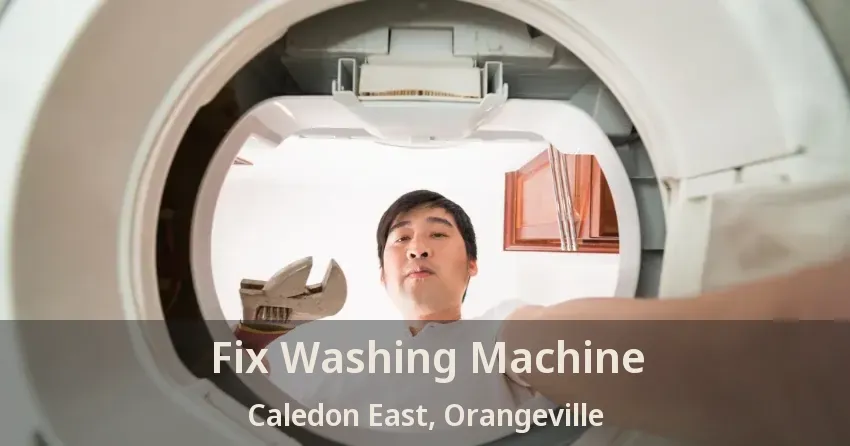 Fix Washing Machine Caledon East, Orangeville - ON