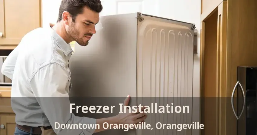 Freezer Installation Downtown Orangeville, Orangeville - ON