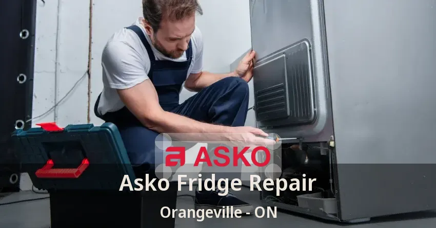 Asko Fridge Repair Orangeville - ON