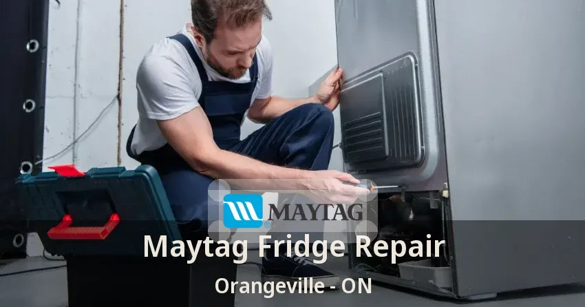 Maytag Fridge Repair Orangeville - ON