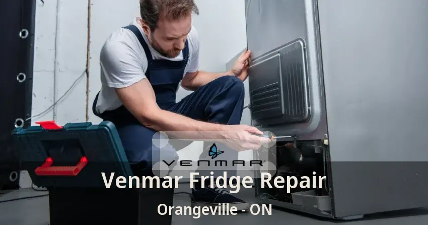 Venmar Fridge Repair Orangeville - ON