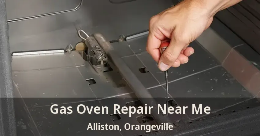 Gas Oven Repair Near Me Alliston, Orangeville - ON