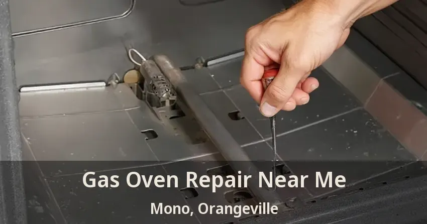 Gas Oven Repair Near Me Mono, Orangeville - ON