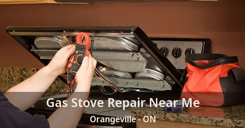 Gas Stove Repair Near Me Orangeville - ON