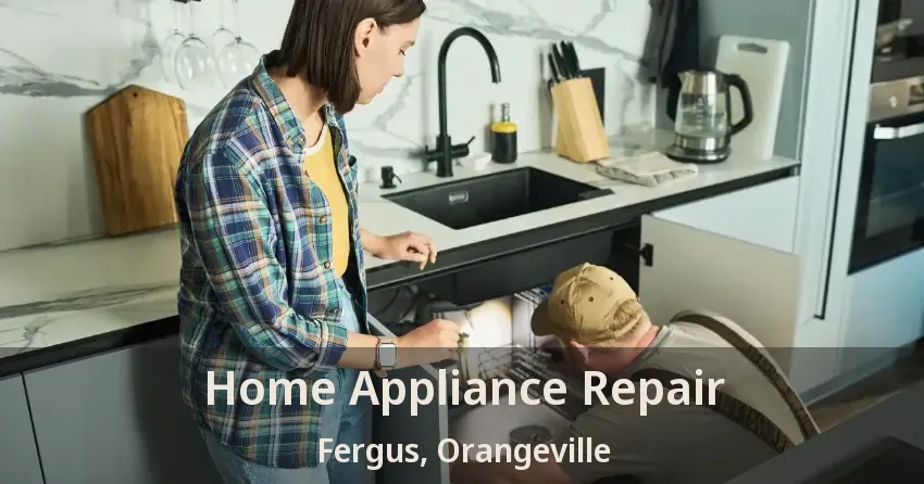 Home Appliance Repair Fergus, Orangeville - ON