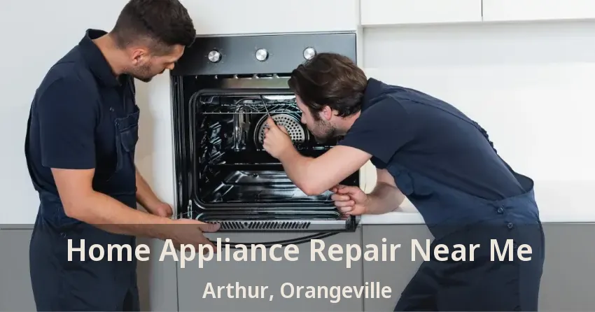 Home Appliance Repair Near Me Arthur, Orangeville - ON