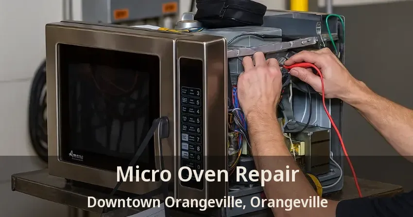 Micro Oven Repair Downtown Orangeville, Orangeville - ON