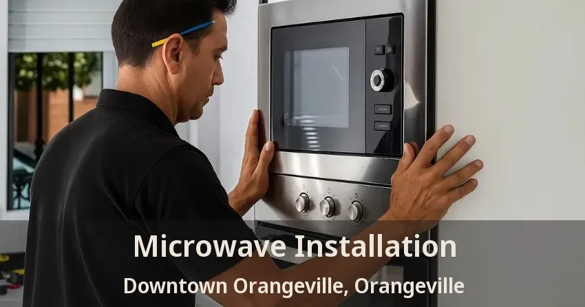 Microwave Installation Downtown Orangeville, Orangeville - ON