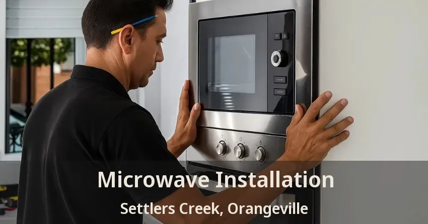 Microwave Installation Settlers Creek, Orangeville - ON