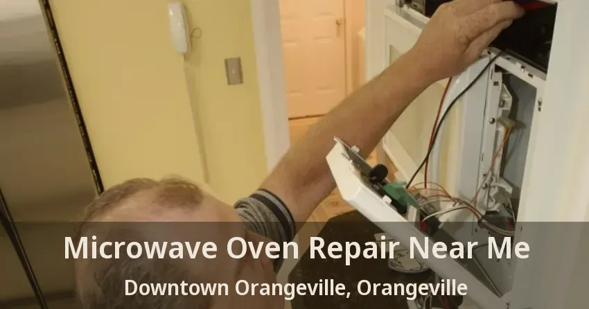 Microwave Oven Repair Near Me Downtown Orangeville, Orangeville - ON