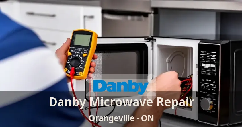 Danby Microwave Repair Orangeville - ON