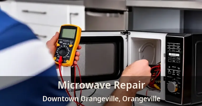 Microwave Repair Downtown Orangeville, Orangeville - ON