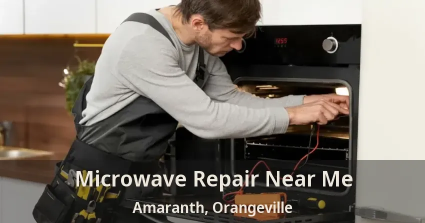 Microwave Repair Near Me Amaranth, Orangeville - ON