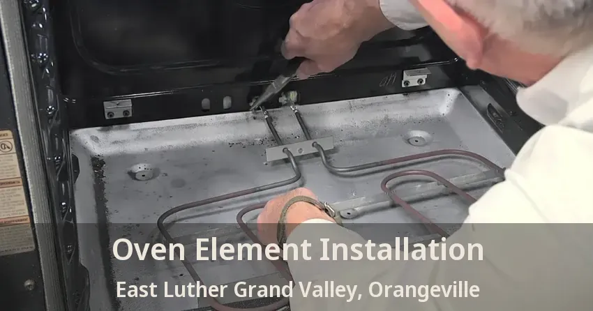 Oven Element Installation East Luther Grand Valley, Orangeville - ON