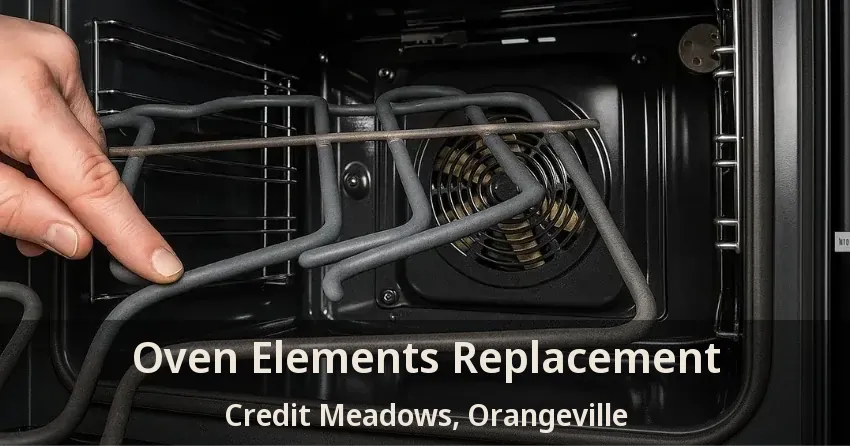 Oven Elements Replacement Credit Meadows, Orangeville - ON