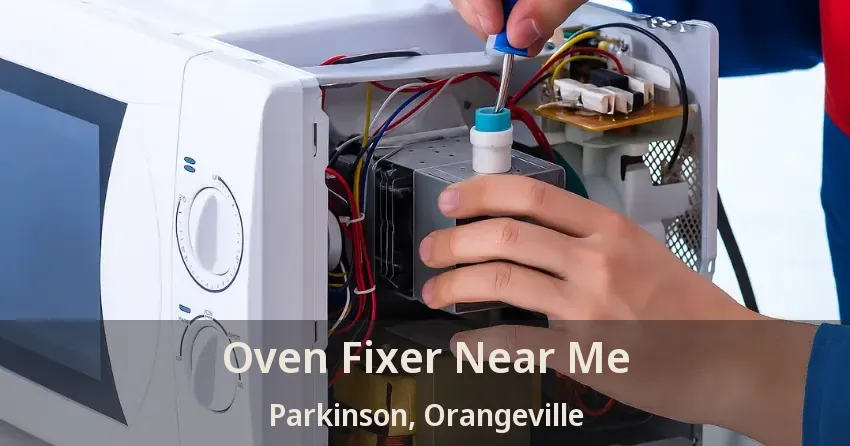 Oven Fixer Near Me Parkinson, Orangeville - ON
