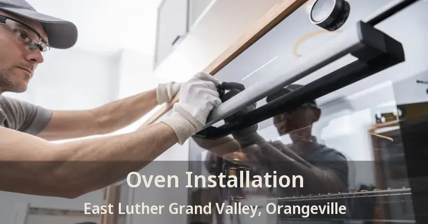 Oven Installation East Luther Grand Valley, Orangeville - ON