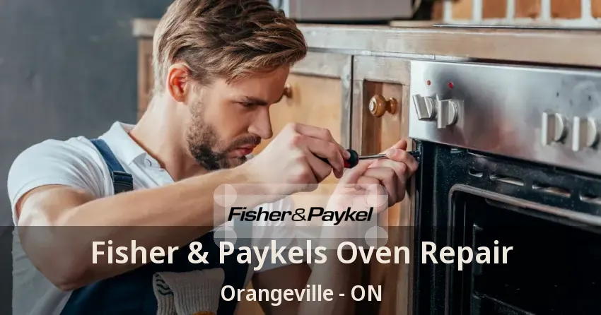 Fisher & Paykels Oven Repair Orangeville - ON