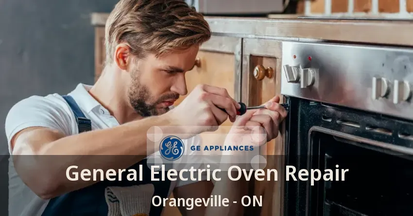 General Electric Oven Repair Orangeville - ON