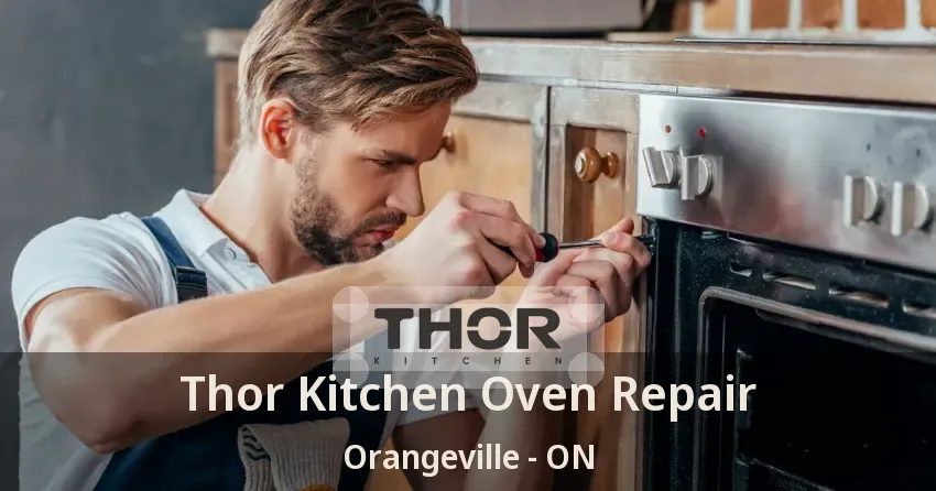Thor Kitchen Oven Repair Orangeville - ON