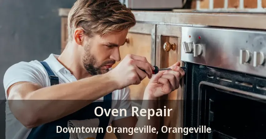 Oven Repair Downtown Orangeville, Orangeville - ON