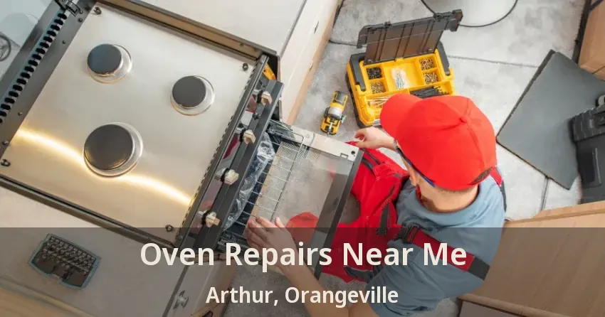 Oven Repairs Near Me Arthur, Orangeville - ON
