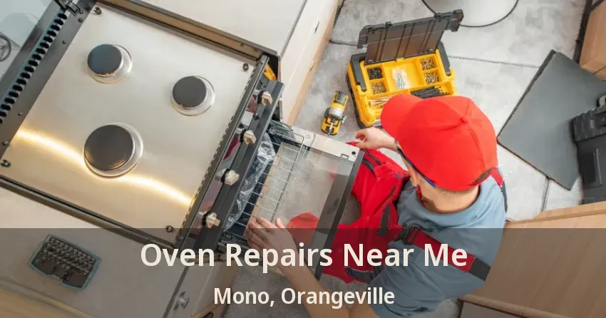Oven Repairs Near Me Mono, Orangeville - ON