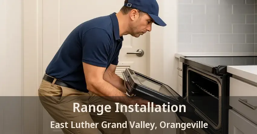 Range Installation East Luther Grand Valley, Orangeville - ON
