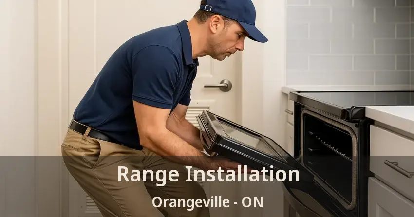 Range Installation Orangeville - ON