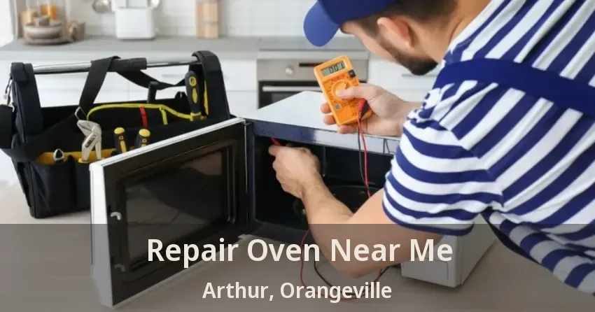 Repair Oven Near Me Arthur, Orangeville - ON